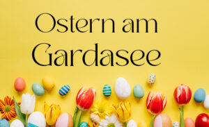 Ostern am Gardasee